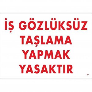 İş Gözlüksüz Taşlama Yapmak Yasaktır Uyarı Levhası 25x35 Kod:37
