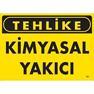 Tehlike Kimyasal Yakıcı Uyarı Levhası 25x35 Kod:761