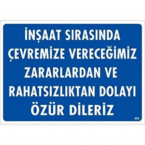 İnşaat Sırasında Verdiğimiz Zararlardan Uyarı Levhası 25x35 Kod:454
