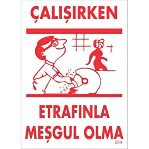 Çalışırken Etrafınla Meşgul Olma Levhası 25x35 Kod:204