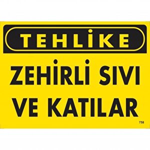 Tehlike Zehirli Sıvı Ve Katılar Uyarı Levhası 25x35 Kod:758