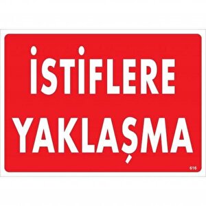 İstiflere Yaklaşma Uyarı Levhası 25x35 Kod:616