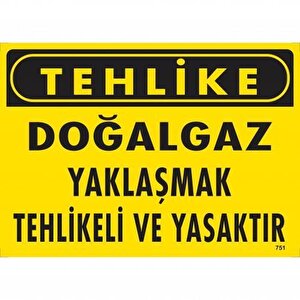 Tehlike Doğalgaz Yaklaşmak Tehlikeli Ve Yasaktır Uyarı Levhası 25x35 Kod:751