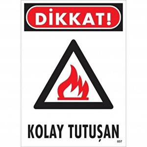 Dikkat Kolay Tutuşan Uyarı Levhası 25x35 Kod:857