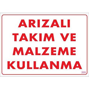 Arızalı Malzeme Takım Kullanma Uyarı Levhası 25x35 Kod: 209