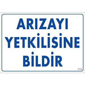 Arızayı Bildir Uyarı Levhası 25x35 Kod:315