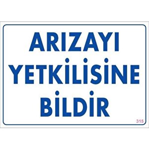 Arızayı Bildir Uyarı Levhası 25x35 Kod:315