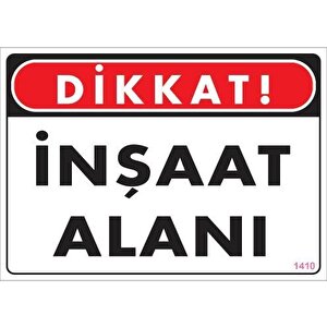 Dikkat İnşaat Alanı Uyarı Levhası 25x35 Kod:1410