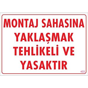 Montaj Sahası Uyarı Levhası 25x35 Kod:422