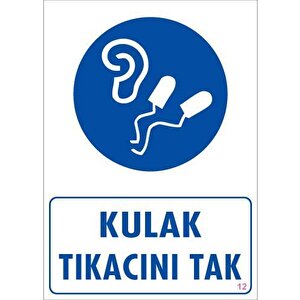 Kulak Tıkacı Uyarı Levhası 25x35 Kod:12
