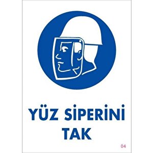 Yüz Siperi Tak Uyarı Levhası 25x35 Kod:4