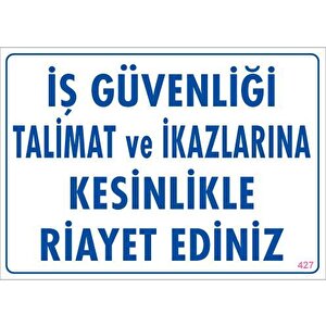 İş Güvenliği Talimat Uyarı Levhası 25x35 Kod:427