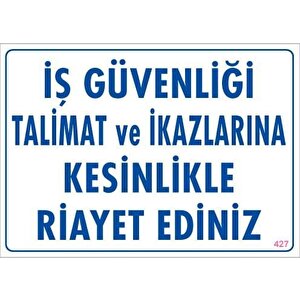 İş Güvenliği Talimat Uyarı Levhası 25x35 Kod:427