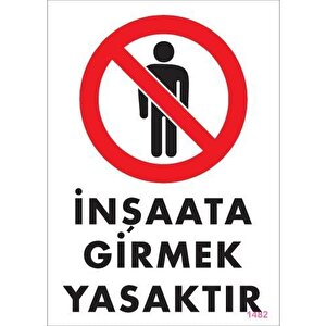 İnşaata Girmek Yasaktır Levhası 25x35 Kod:1482