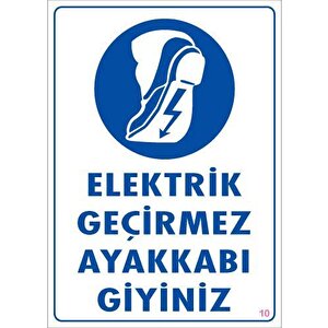 Elektrik Geçirmez Ayakkabı Uyarı Levhası 25x35 Kod:10