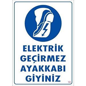 Elektrik Geçirmez Ayakkabı Uyarı Levhası 25x35 Kod:10