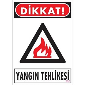 Dikkat Yangın Tehlikesi Uyarı Levhası 25x35 Kod:852