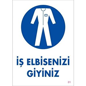 İş Elbisenizi Giyiniz Uyarı Levhası 25x35 Kod:1