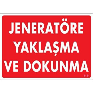 Jeneratöre Yaklaşma Uyarı Levhası 25x35 Kod:1131