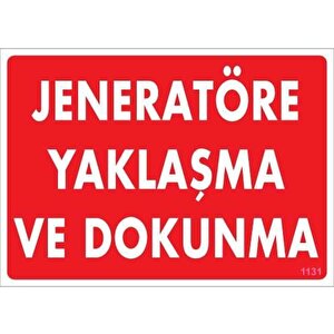 Jeneratöre Yaklaşma Uyarı Levhası 25x35 Kod:1131