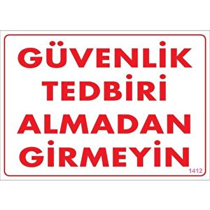 Güvenli Tedbiri Uyarı Levhası 25x35 Kod:1412