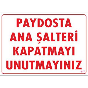 Şalteri Kapat Uyarı Levhası 25x35 Kod:417