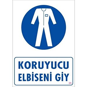 Koruyucu Kıyafet Giy Uyarı Levhası 25x35 Kod:25