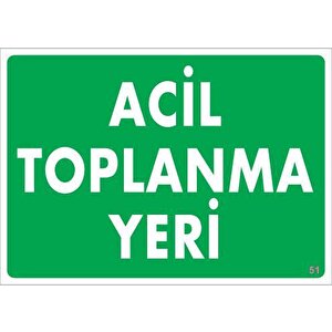 Acil Toplanma Yeri Uyarı Levhası 25x35 Kod:51