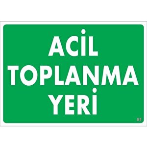 Acil Toplanma Yeri Uyarı Levhası 25x35 Kod:51