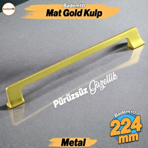 Gediz Metal Mat Gold Altın Kulp 224 Mm Mobilya Çekmece Mutfak Dolabı Dolap Kapak Kulpları Kulb Kulpu