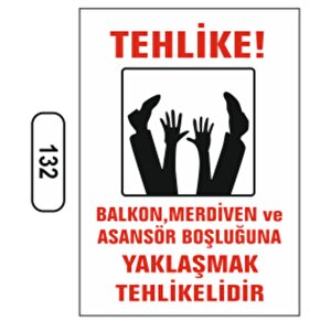 Ergündoğdu 132 Tehli̇ke! Balkon, Merdi̇ven Ve Asansör Boşluğuna Yaklaşmayın Pvc Uyarı Levhası 25 X 35 Cm
