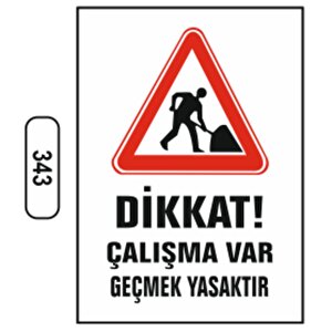 Ergündoğdu 343 Di̇kkat! Çalışma Var, Geçmek Yasaktır Pvc Uyarı Levhası 25 X 35 Cm