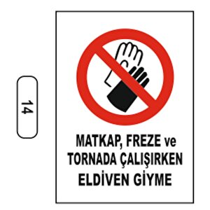 Ergündoğdu 14 Matkap Freze Ve Tornada Çalışırken Eldiven Pvc Uyarı Levhası 25 X 35 Cm