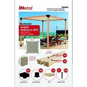 Sarar Tek Bölümlü Hazır Ahşap Pergola Seti 90x90 mm Ahşaplar Ve Tente Dahil