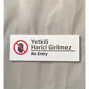 Beyaz Yetkili Harici Girilmez Uyarı Levhası
