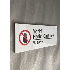 Beyaz Yetkili Harici Girilmez Uyarı Levhası