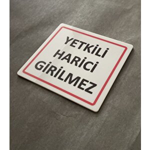 Parlak Beyaz Seri Yetkili Harici Girilmez Uyarı Levhası Ofis Kapı İsimliği