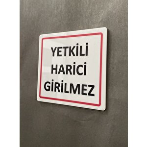 Parlak Beyaz Seri Yetkili Harici Girilmez Uyarı Levhası Ofis Kapı İsimliği