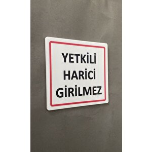 Parlak Beyaz Seri Yetkili Harici Girilmez Uyarı Levhası Ofis Kapı İsimliği