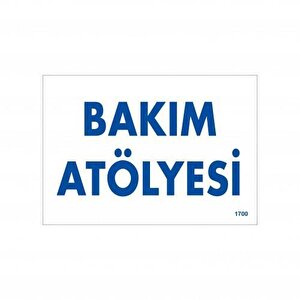 Bakım Atölyesi Uyarı Levhası 17,5x25 Kod:1700