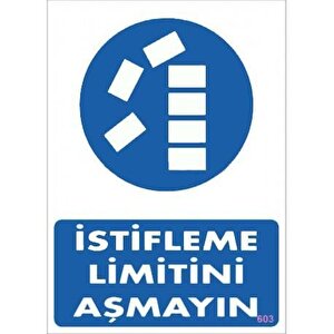 Avmdepo  İstifleme Limitini Aşmayın Levhası 25x35 Kod:603