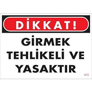 Girmek Yasaktır Uyarı Levhası 25x35 Kod:413