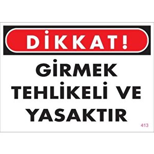 Girmek Yasaktır Uyarı Levhası 25x35 Kod:413