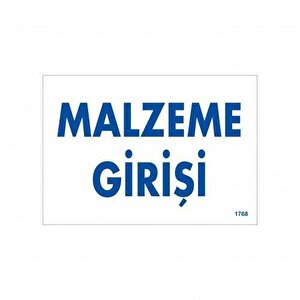 Malzeme Girişi Uyarı Levhası 17,5x25 Kod:1768