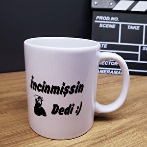 İncinmişsin Dedi Tasarımlı Kupa Bardak