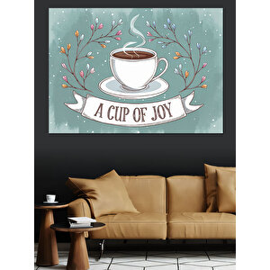 A Cup Of Joy Dekoratif Kanvas - Mdf Ahşap Tablo