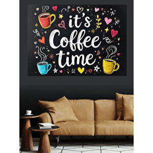 It's Coffee Time Yazısı Dekoratif Kanvas - Mdf Ahşap Tablo 100x140 cm