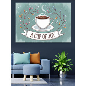 A Cup Of Joy Dekoratif Kanvas - Mdf Ahşap Tablo 25x35 cm