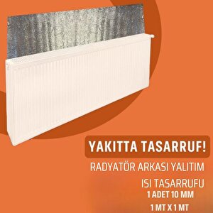 Radyatör  Arkasi Tek Tarafi Folyolu Isi Yalitim Levhasi 10 Mm ( En : 1 Mt Boy: 1 Mt ) 1 Adet