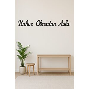 Kahve Olmadan Asla Kahve Köşesi Duvar Dekorasyonu Ahşap Mdf